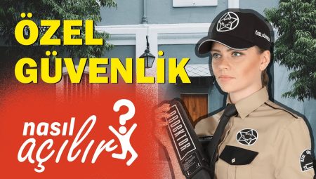 Özel Güvenlik Şirketi Nasıl Açılır